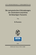 Die Metastatischen Erkrankungen Des Zentralnervensystems Bei Bosartigen Tumoren: Eine Klinische Studie an Hand 158 Eigener Falle Einer Neurochirurgischen Klinik