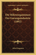 Die Mikroorganismen Der Garungsindustrie (1892)