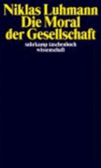 Die Moral Der Gesellschaft (Suhrkamp Taschenbuch Wissenschaft) - Luhmann, Niklas