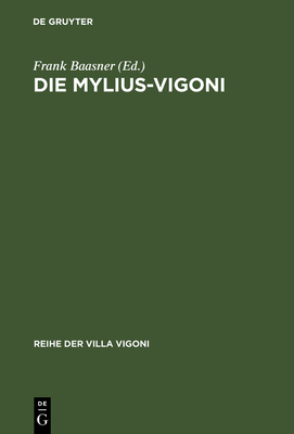 Die Mylius-Vigoni: Deutsche Und Italiener Im 19. Und 20. Jahrhundert - Baasner, Frank (Editor)