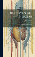 Die Nerven Des Herzens: Ihre Anatomie Und Physiologie