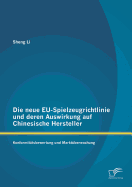 Die neue EU-Spielzeugrichtlinie und deren Auswirkung auf Chinesische Hersteller: Konformittsbewertung und Marktberwachung