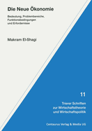 Die Neue Okonomie: Bedeutung, Problembereiche, Funktionsbedingungen Und Erfordernisse