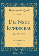 Die Neue Rundschau, Vol. 17: Juni 1906; Heft 6 (Classic Reprint)