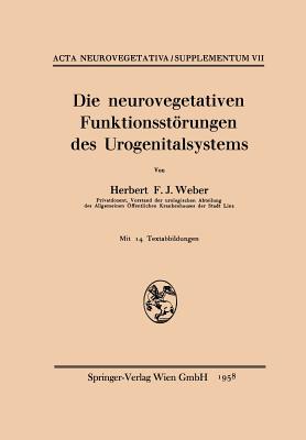 Die Neurovegetativen Funktionsstorungen Des Urogenitalsystems - Weber, Herbert F J