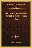 Die Neutestamentliche Formel in Christo Jesu (1892)