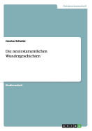 Die Neutestamentlichen Wundergeschichten