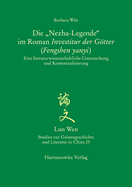 Die 'nezha-Legende' Im Roman Investitur Der Gotter (Fengshen Yanyi): Eine Literaturwissenschaftliche Untersuchung Und Kontextualisierung