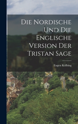 Die Nordische und die Englische Version der Tristan Sage - Klbing, Eugen