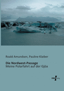 Die Nordwest-Passage: Meine Polarfahrt auf der Gja