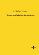 Die Northumbrischen Runensteine