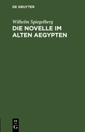 Die Novelle Im Alten Aegypten: Ein Litterar-Historischer Essay