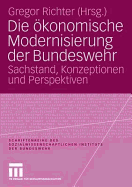 Die Okonomische Modernisierung Der Bundeswehr: Sachstand, Konzeptionen Und Perspektiven