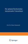 Die Optimale Rechtsstruktur Internationaler Unternehmen: Steuerlich Orientierte Wahl Im Rahmen Eines Zwei-Lnder-Modells