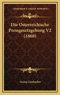 Die Osterreichische Pressgesetzgebung V2 (1868)