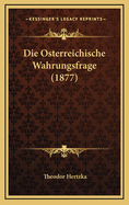 Die Osterreichische Wahrungsfrage (1877)