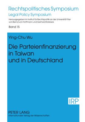 Die Parteienfinanzierung in Taiwan Und in Deutschland - Robbers, Gerhard (Editor), and Wu, Ying-Chu