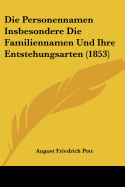 Die Personennamen Insbesondere Die Familiennamen Und Ihre Entstehungsarten (1853)