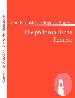 Die Philosophische Therese - D'Argens, Jean-Baptiste De Boyer