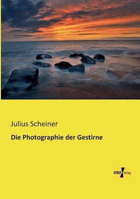 Die Photographie der Gestirne - Scheiner, Julius