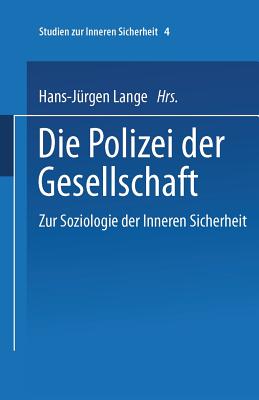 Die Polizei Der Gesellschaft - Lange, Hans-J?rgen (Editor)