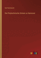 Die Polytechnische Schule zu Hannover