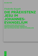 Die Prexistenz Jesu im Johannesevangelium