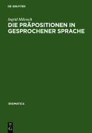 Die Prapositionen in Gesprochener Sprache: Vorkommen Und Funktion Untersucht an Tonbandaufnahmen Aus Baden-Wurttemberg, Bayrisch-Schwaben Und Vorarlberg