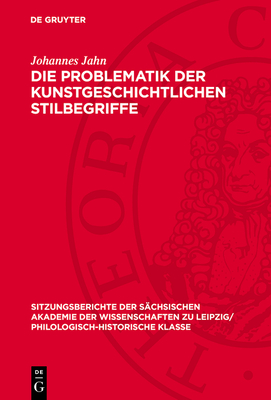 Die Problematik Der Kunstgeschichtlichen Stilbegriffe - Jahn, Johannes