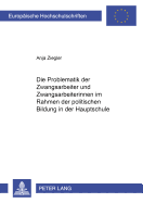 Die Problematik Der Zwangsarbeiter Und Zwangsarbeiterinnen Im Rahmen Der Politischen Bildung in Der Hauptschule