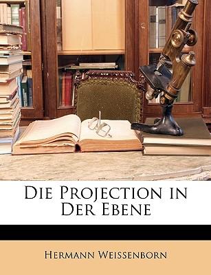 Die Projection in Der Ebene - Weissenborn, Hermann
