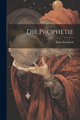 Die Prophetie - Auerbach, Elias