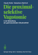 Die Proximal-Selektive Vagotomie in Der Behandlung Der Gastroduodenalen Ulkuskrankheit