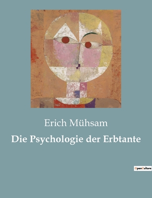 Die Psychologie der Erbtante - M?hsam, Erich