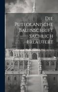 Die Puteolanische Bauinschrift Sachlich Erlutert