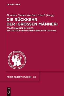 Die R?ckkehr der "Gro?en M?nner" - Urbach, Karina (Editor), and Simms, Brendan (Editor)