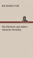 Die Racherin Und Andere Romische Novellen