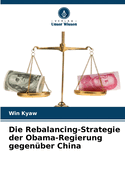 Die Rebalancing-Strategie der Obama-Regierung gegen?ber China