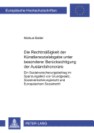 Die Rechtmae?igkeit Der Kuenstlersozialabgabe Unter Besonderer Beruecksichtigung Der Auslandshonorare: Ein Sozialversicherungsbeitrag Im Spannungsfeld Von Grundgesetz, Sozialversicherungsrecht Und Europaeischem Sozialrecht