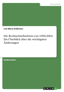 Die Rechtschreibreform von 1996/2004. Ein ?berblick ?ber die wichtigsten ?nderungen