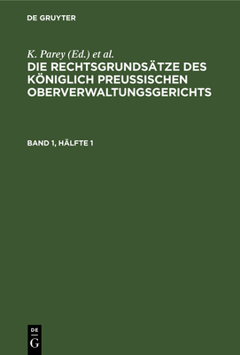 Die Rechtsgrunds?tze Des Kniglich Preussischen Oberverwaltungsgerichts. Band 2 - Parey, K, and Kunze, Fr (Editor), and Kautz, G (Editor)