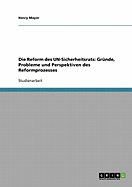 Die Reform des UN-Sicherheitsrats: Grnde, Probleme und Perspektiven des Reformprozesses