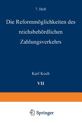 Die Reformmglichkeiten Des Reichsbehrdlichen Zahlungsverkehrs - Koch, Karl, and Prion, W (Editor)