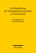 Die Regulierung Der Transplantationsmedizin in Deutschland: Eine Kritische Bestandsaufnahme Nach 10 Jahren Transplantationsgesetz