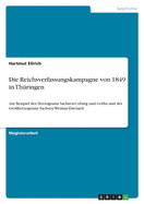 Die Reichsverfassungskampagne von 1849 in Th?ringen: Am Beispiel des Herzogtums Sachsen-Coburg und Gotha und des Gro?herzogtums Sachsen-Weimar-Eisenach