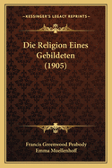 Die Religion Eines Gebildeten (1905)