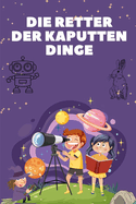 Die Retter der Kaputten Dingen
