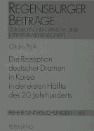 Die Rezeption Deutscher Dramen in Korea in Der Ersten Haelfte Des 20. Jahrhunderts