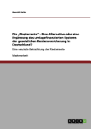 Die "Riesterrente" - Eine Alternative oder eine Ergnzung des umlagefinanzierten Systems der gesetzlichen Rentenversicherung in Deutschland?: Eine neutrale Betrachtung der Riesterrente