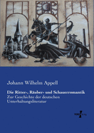 Die Ritter-, Ruber- und Schauerromantik: Zur Geschichte der deutschen Unterhaltungsliteratur